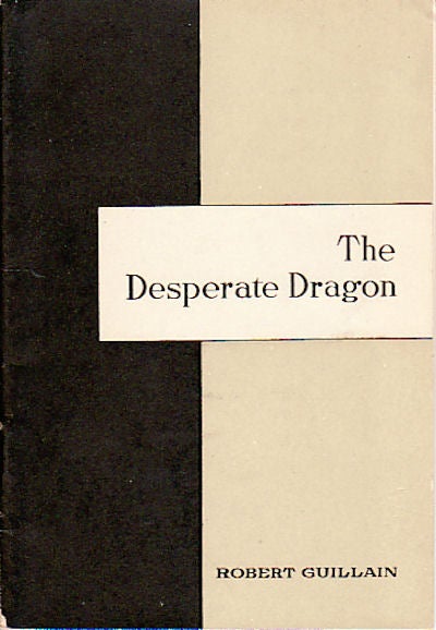 Stock ID #150062 The Desperate Dragon. ROBERT GUILLAIN.