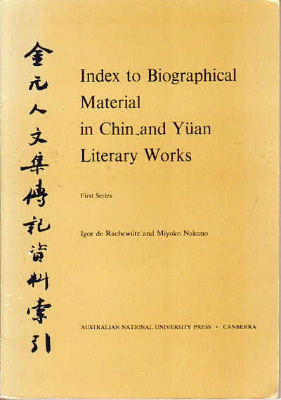 Stock ID #150083 Index to Biographical Material in Chin and Yuan Literary Works. First Series. DE RACHEWILTZ AND MAY WANG.