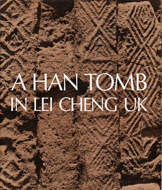 Stock ID #150089 A Han Tomb in Lei Cheng Uk. J. C. Y. WATT