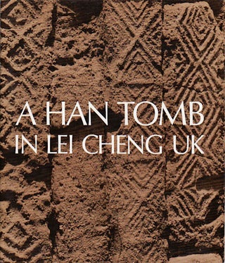 Stock ID #150089 A Han Tomb in Lei Cheng Uk. J. C Y. WATT