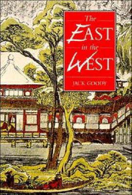 Stock ID #150160 The East in the West. JACK GOODY.