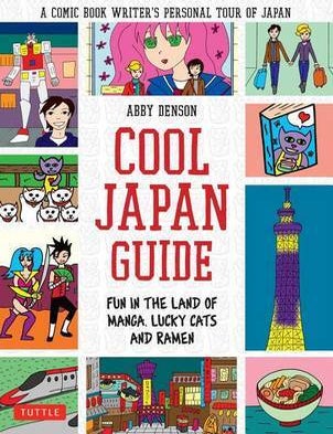 Stock ID #150463 Cool Japan Guide. Fun in the Land of Manga, Lucky Cats and Ramen. ABBY DENSON.