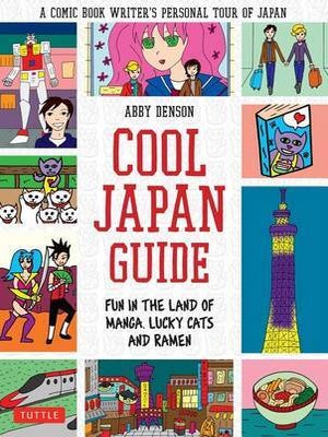 Stock ID #150463 Cool Japan Guide. Fun in the Land of Manga, Lucky Cats and Ramen. ABBY DENSON