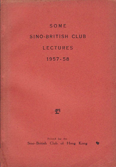 Stock ID #150477 Some Sino-British Club Lectures 1957 - 58. HONG KONG LITERARY CLUB.