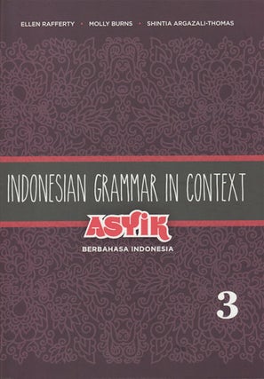 Stock ID #150501 Indonesian Grammar in Context. Volume 3. Asyik Berbahasa Indonesia. ELLEN RAFFERTY