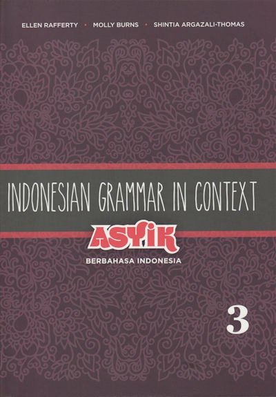 Stock ID #150501 Indonesian Grammar in Context. Volume 3. Asyik Berbahasa Indonesia. ELLEN RAFFERTY.