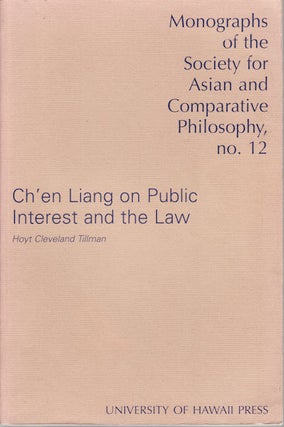 Stock ID #150588 Ch'en Liang on Public Interest and the Law. HOYT CLEVELAND TILLMAN