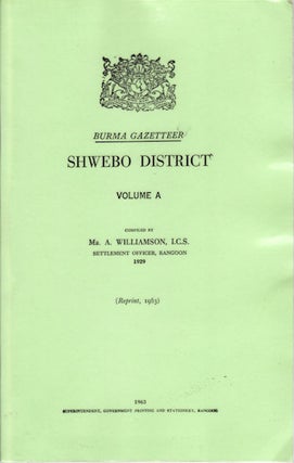 Stock ID #150789 Burma Gazetteer. Shwebo District: Volume A. A. WILLIAMSON