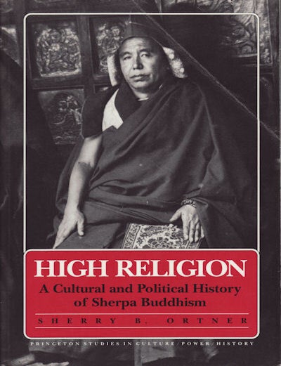 Stock ID #150977 High Religion. A Cultural and Political History of Sherpa Buddhism. SHERRY B. ORTNER.
