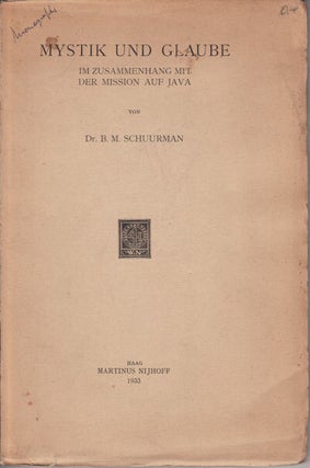 Stock ID #151083 Mystik Und Glaube. Im Zusammenhang Mit Der Mission Auf Java. B. M. SCHUURMAN