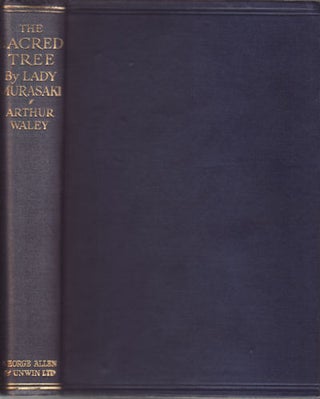 Stock ID #151110 The Sacred Tree: Being the second part of "The Tale of Genji". ARTHUR...
