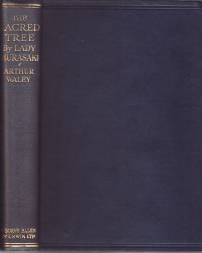 Stock ID #151110 The Sacred Tree: Being the second part of "The Tale of Genji" ARTHUR WALEY.
