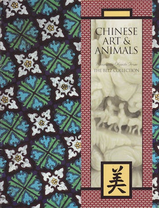 Stock ID #151128 Chinese Art & Animals. Decorative Objects From The Belz Collection. JACK A....