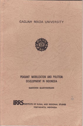 Stock ID #151168 Peasant Mobilization and Political Development in Indonesia. S. KARTODIRDJO
