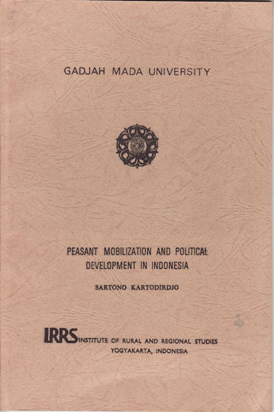 Stock ID #151168 Peasant Mobilization and Political Development in Indonesia. S. KARTODIRDJO.