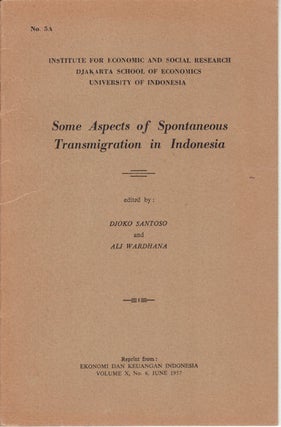 Stock ID #151171 Some Aspects of Spontaneous Transmigration in Indonesia. D. SANTOSO, A. WARHANA