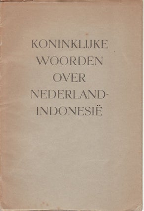 Stock ID #151220 Koninklijke Woorden Over Nederland-Indonesie. H. MAJESTEITEN, K., JULIANA, K.,...