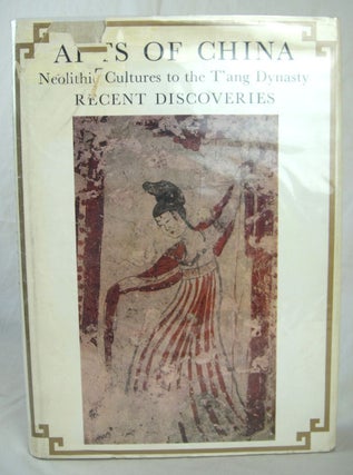 Stock ID #151251 Arts of China. Neolithic Cultures to the T'ang Dynasty. TERUKAZU AKIYAMA