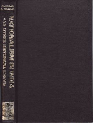 Stock ID #151252 Nationalism in India. And Other Historical Essays. DAMODAR P. SINGHAL