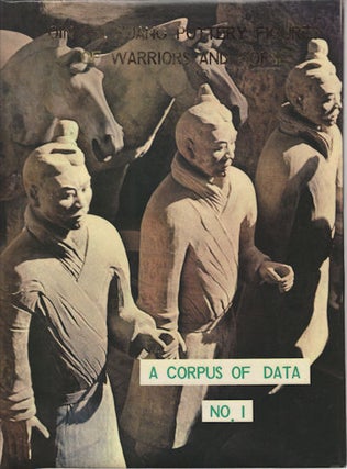 Stock ID #151257 Qin Shi Huang Pottery Figures of Warriors and Horses. A Corpus of Data No....