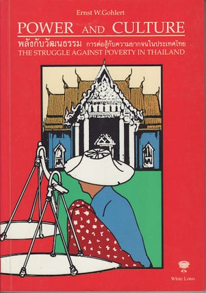 Stock ID #151440 Power and Culture. The Struggle Against Poverty in Thailand. ERNST. W. GOHLERT