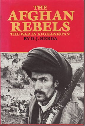 Stock ID #151540 The Afghan Rebels. The War in Afghanistan. D. J. HERDA