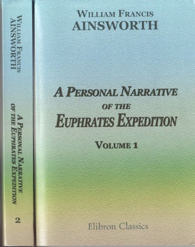 Stock ID #151621 A Personal Narrative of the Euphrates Expedition. WILLIAM FRANCIS AINSWORTH.