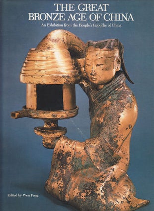 Stock ID #151647 The Great Bronze Age of China. An Exhibition from the People's Republic of...