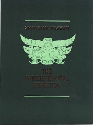 Stock ID #151656 The Chinese Bronze Exhibition. SHANGHAI MUSEUM