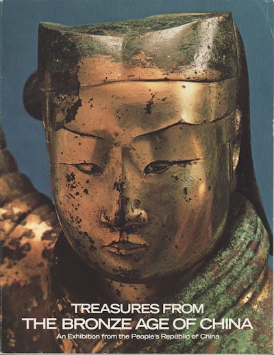 Stock ID #151658 Treasures From the Bronze Age of China. An Exhibition from the People's Republic of China. WEN FONG.