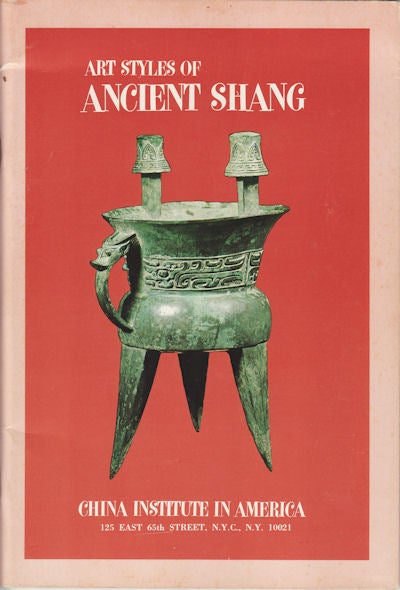 Stock ID #151680 Art Styles of Ancient Shang. From Private and Museum Collections. JEAN YOUNG.