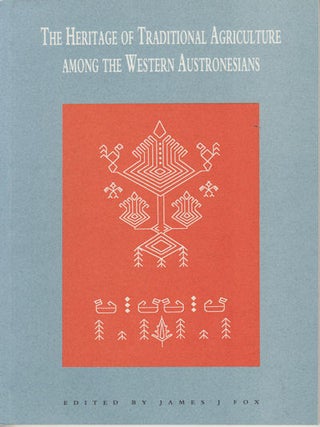 Stock ID #151746 The Heritage of Traditional Agriculture Among the Western Austronesians. JAMES FOX