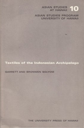 Stock ID #151823 Textiles of the Indonesian Archipelago. GARRETT AND BRONWEN SOLYOM