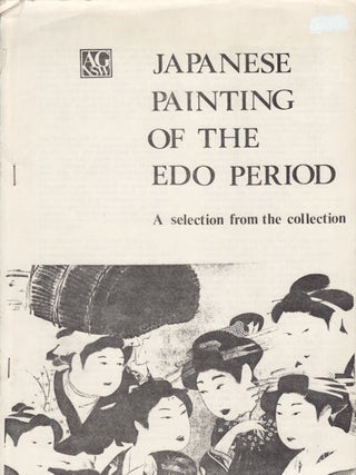 Stock ID #151939 Japanese Painting of the Edo Period. A Selection from the Collection. EXHIBITION...
