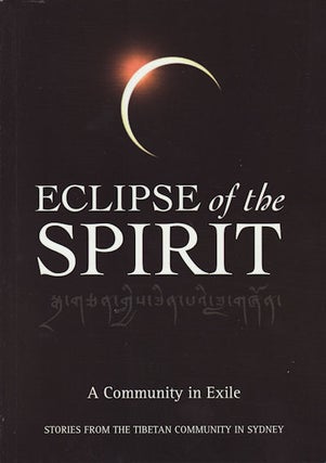 Stock ID #151962 Eclipse of the Spirit. Stories from the Tibetan Community in Sydney. A Community...