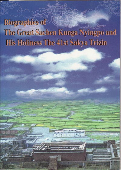 Stock ID #152101 Biographies of the Great Sachen Kunga Nyingpo and His Holiness the 41st Sakya Trizin. RATNA VAJRA SAKYA, DOLMA LHAMO AND LAMA JAMPA LOSEL.