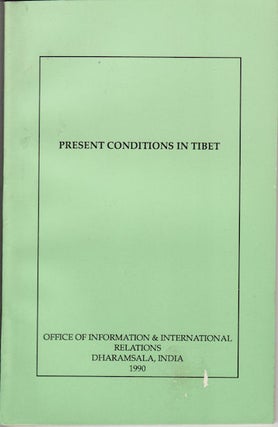 Stock ID #152141 Present Conditions in Tibet. OFFICE OF INFORMATION AND INTERNATIONAL RELATIONS