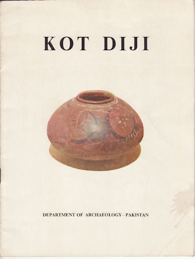 Stock ID #152241 Preliminary Report on Kot Diji Excavations 1957-58. DR. F. A. KHAN.