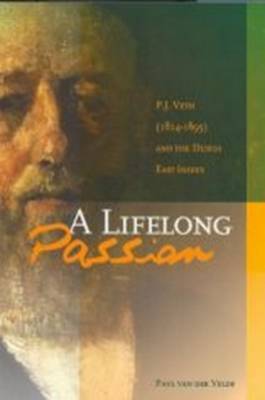 Stock ID #152277 Life-Long Passion P.J. Veth (1814-1895) and the Dutch East Indies....