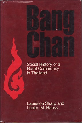 Stock ID #152278 Bang Chan. Social History of a Rural Community in Thailand. LAURISTON AND LUCIEN...
