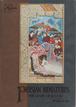 Stock ID #152355 Persian Miniatures. The Story of Rustam. WILLIAM LILLYS