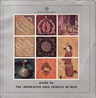Stock ID #152359 Guide to the Decorative Arts Museum of Iran. ABOLFAZL ZABEH