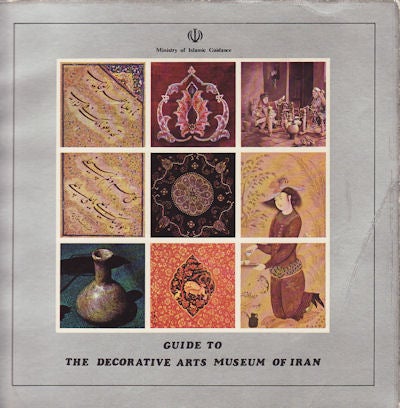 Stock ID #152359 Guide to the Decorative Arts Museum of Iran. ABOLFAZL ZABEH.