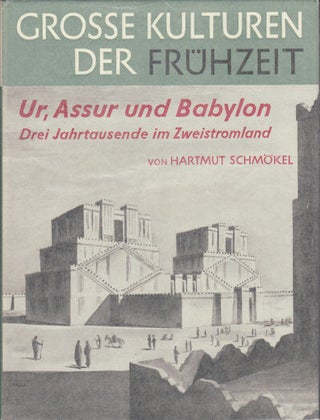 Stock ID #152404 Ur, Assur und Babylon. Drei Jarhtausende im Zweistromland. Grosse...