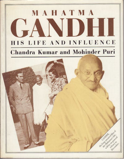 Stock ID #152421 Mahatma Gandhi. His Life and Influence. CHANDRA AND MOHINDER PURI KUMAR.