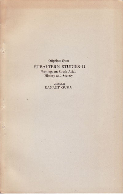 Stock ID #152851 Conditions for Knowledge of Working-Class Conditions: Employers, Government and the Jute Workers of Calcutta, 1890-1940. Offprints from Subaltern Studies II. Writings on South Asian History and Society. DIPESH CHAKRABARTY.