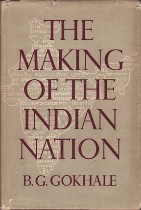 Stock ID #152865 The Making of the Indian Nation. B. G. GOKHALE