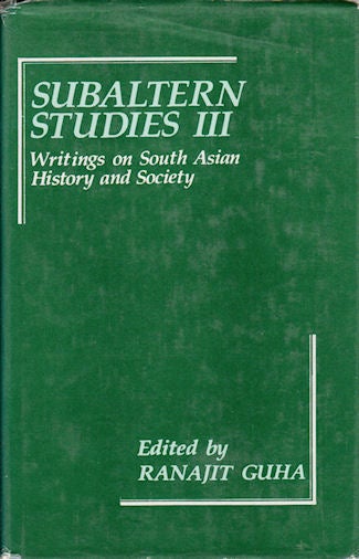 Stock ID #152868 Subaltern Studies III. Writings on South Asian History and Society. RANAJIT GUHA.