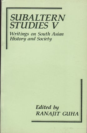 Stock ID #152878 Subaltern Studies V. Writings on South Asian History and Society. RANAJIT GUHA