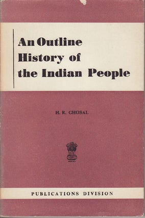Stock ID #152922 An Outline History of the Indian People. H. R GHOSAL